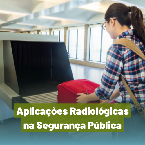Aplicações Radiológicas na Segurança Pública