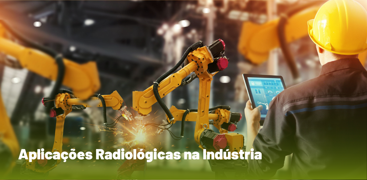 Aplicações Radiológicas na Indústria